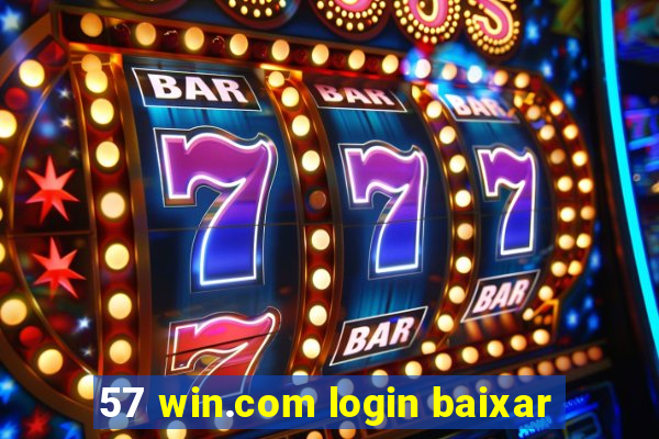 57 win.com login baixar